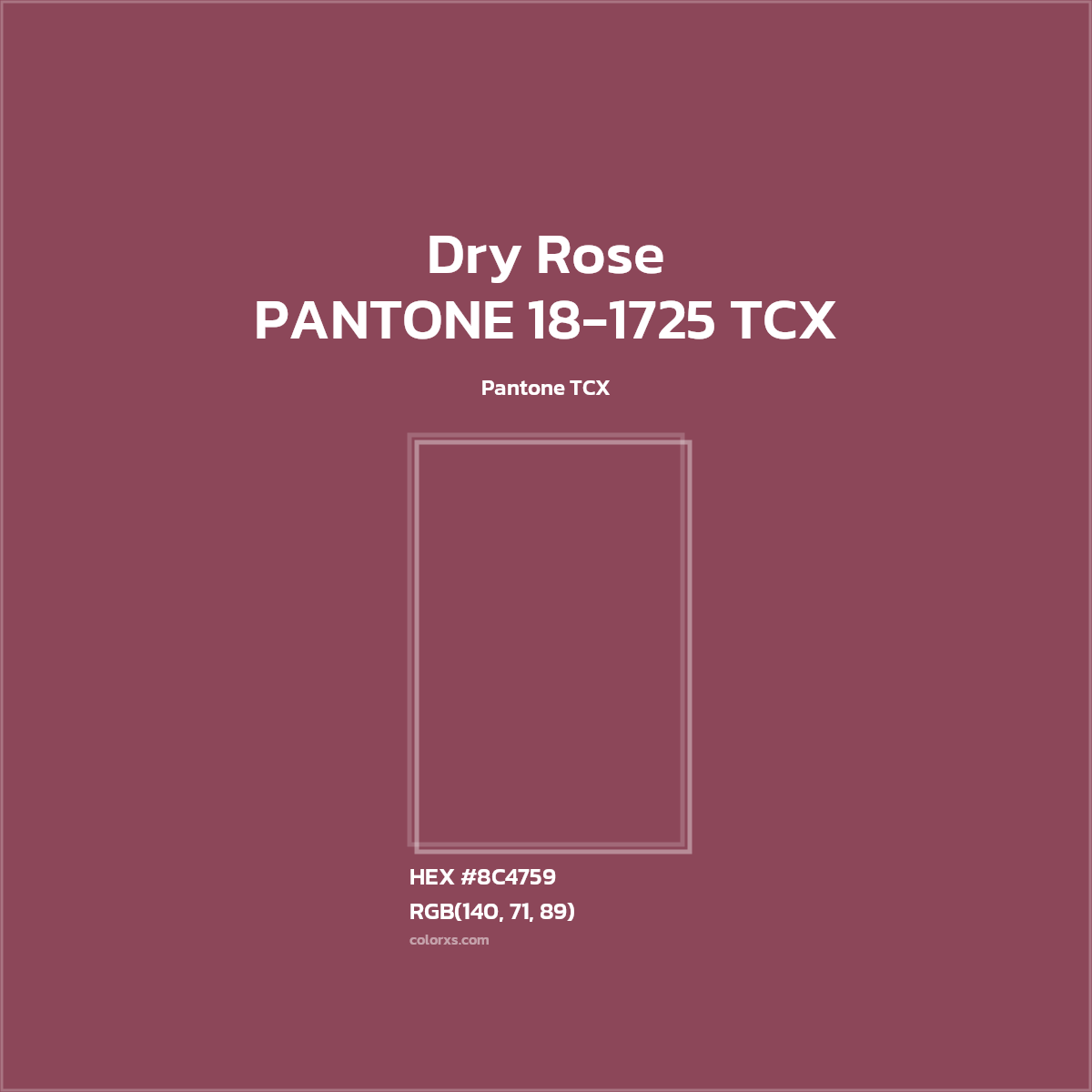 HEX #8C4759 PANTONE 18-1725 TCX - Dry Rose CMS Pantone TCX - Color Code
