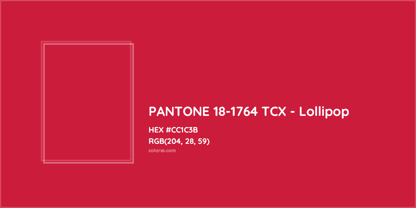 HEX #CC1C3B PANTONE 18-1764 TCX - Lollipop CMS Pantone TCX - Color Code