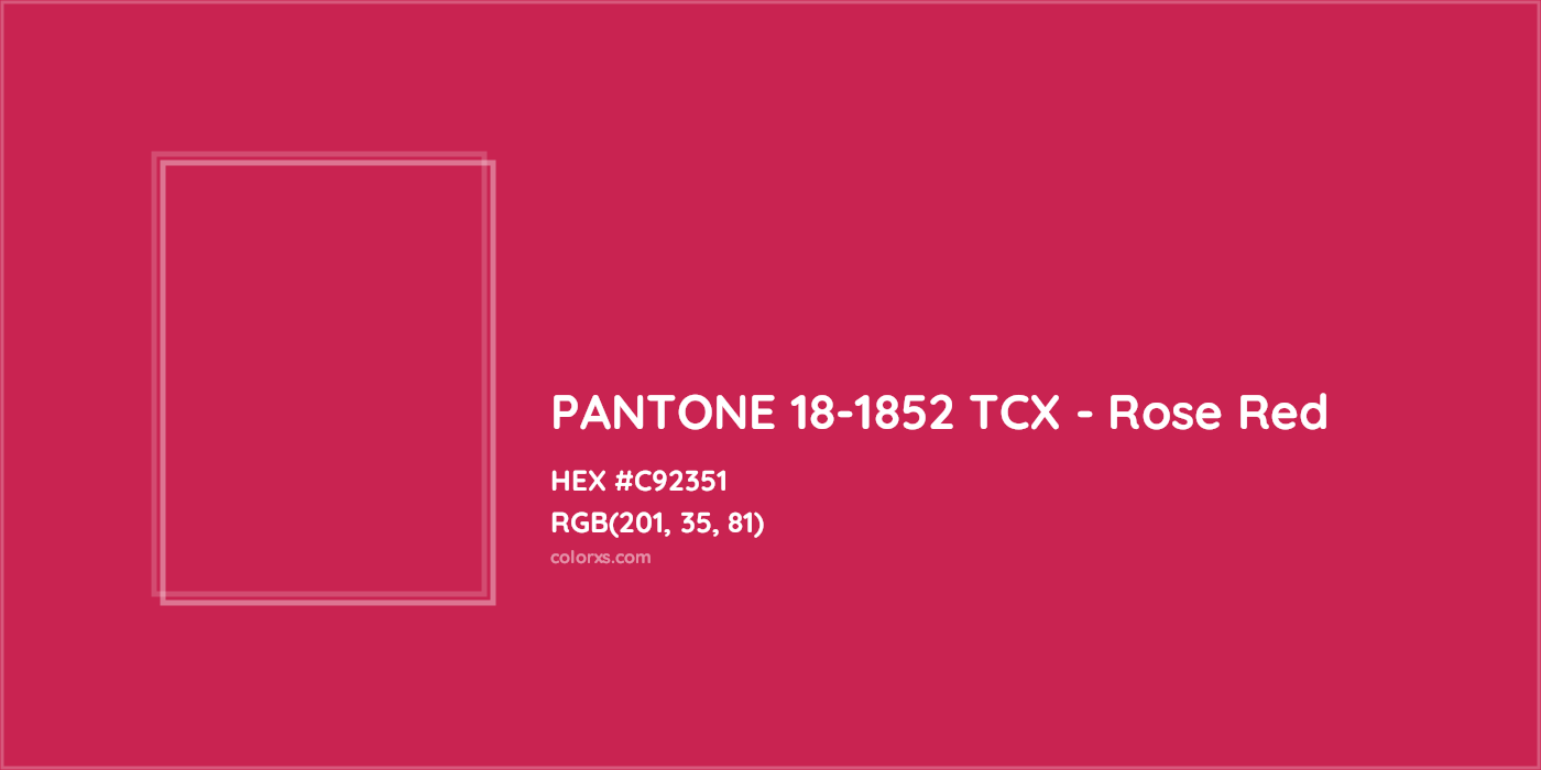 HEX #C92351 PANTONE 18-1852 TCX - Rose Red CMS Pantone TCX - Color Code