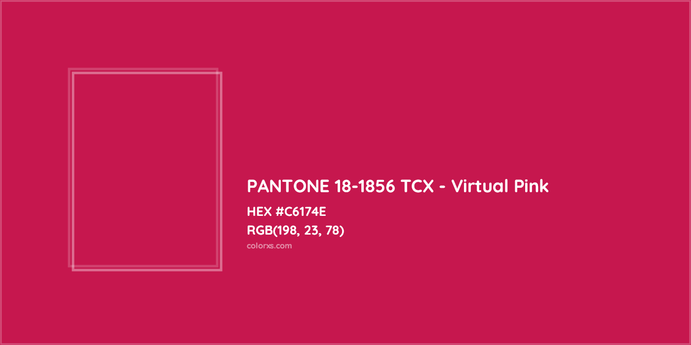 HEX #C6174E PANTONE 18-1856 TCX - Virtual Pink CMS Pantone TCX - Color Code
