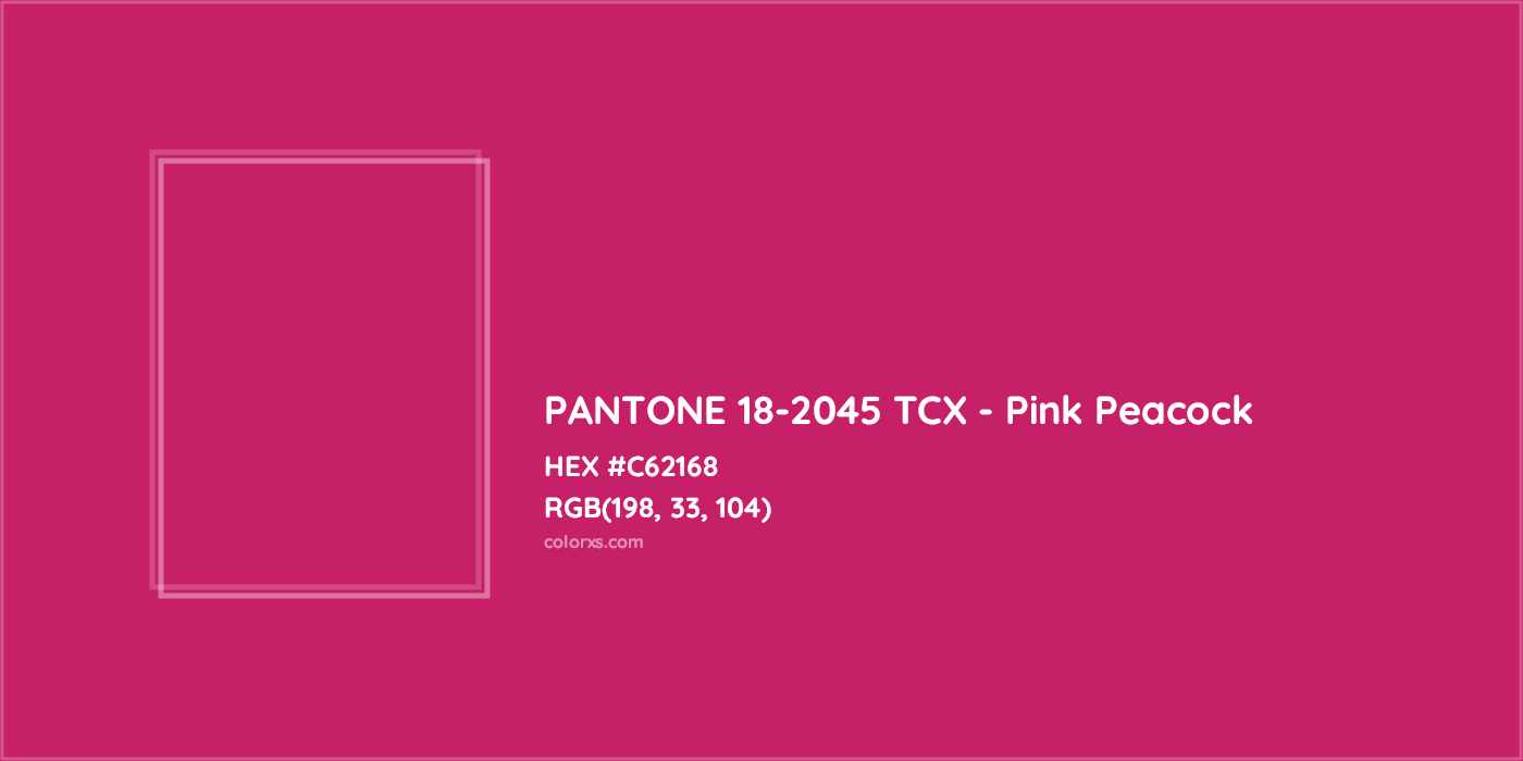 HEX #C62168 PANTONE 18-2045 TCX - Pink Peacock CMS Pantone TCX - Color Code