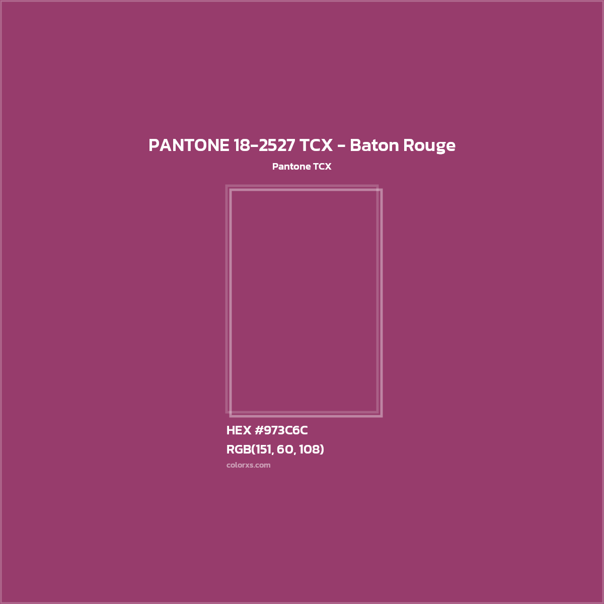 HEX #973C6C PANTONE 18-2527 TCX - Baton Rouge CMS Pantone TCX - Color Code