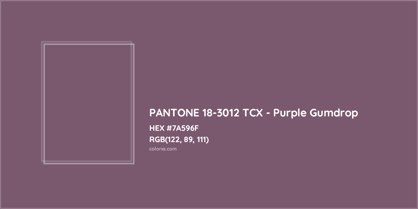 HEX #7A596F PANTONE 18-3012 TCX - Purple Gumdrop CMS Pantone TCX - Color Code