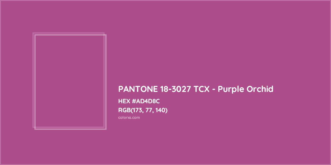 HEX #AD4D8C PANTONE 18-3027 TCX - Purple Orchid CMS Pantone TCX - Color Code