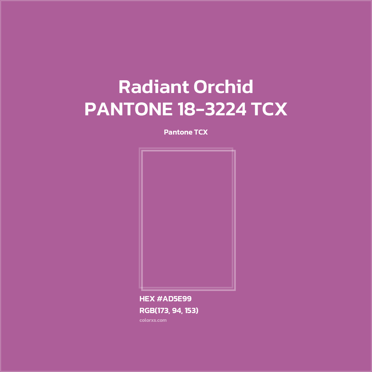 HEX #AD5E99 PANTONE 18-3224 TCX - Radiant Orchid CMS Pantone TCX - Color Code