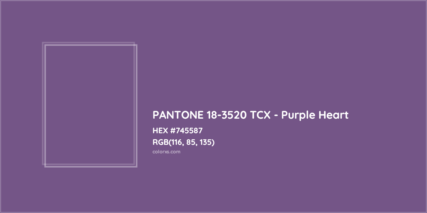 HEX #745587 PANTONE 18-3520 TCX - Purple Heart CMS Pantone TCX - Color Code