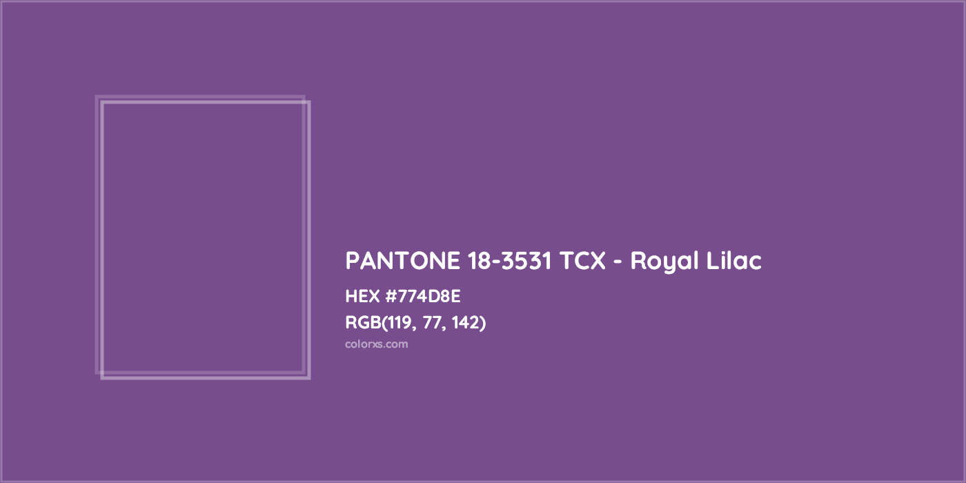 HEX #774D8E PANTONE 18-3531 TCX - Royal Lilac CMS Pantone TCX - Color Code