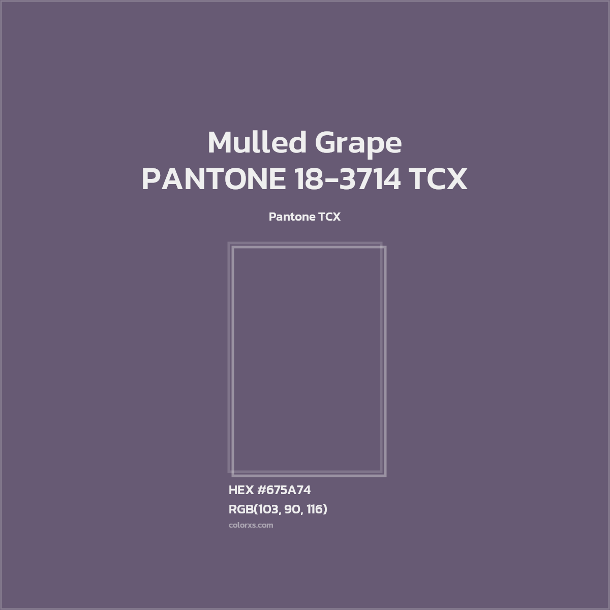 HEX #675A74 PANTONE 18-3714 TCX - Mulled Grape CMS Pantone TCX - Color Code