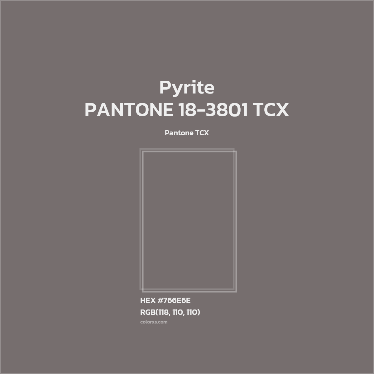 HEX #766E6E PANTONE 18-3801 TCX - Pyrite CMS Pantone TCX - Color Code