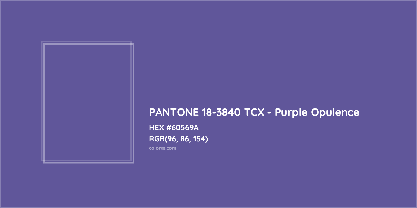 HEX #60569A PANTONE 18-3840 TCX - Purple Opulence CMS Pantone TCX - Color Code