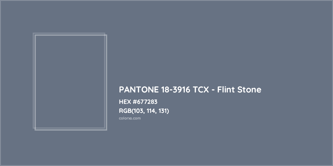 HEX #677283 PANTONE 18-3916 TCX - Flint Stone CMS Pantone TCX - Color Code