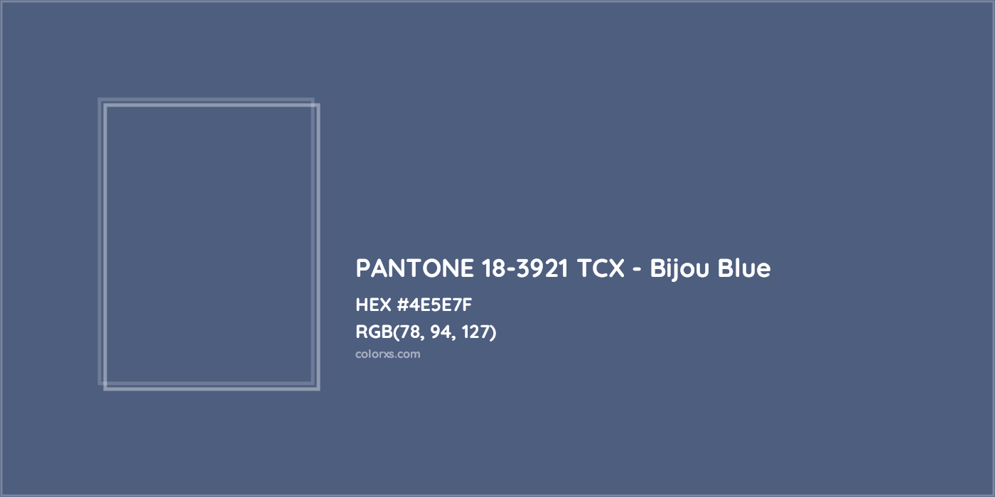 HEX #4E5E7F PANTONE 18-3921 TCX - Bijou Blue CMS Pantone TCX - Color Code