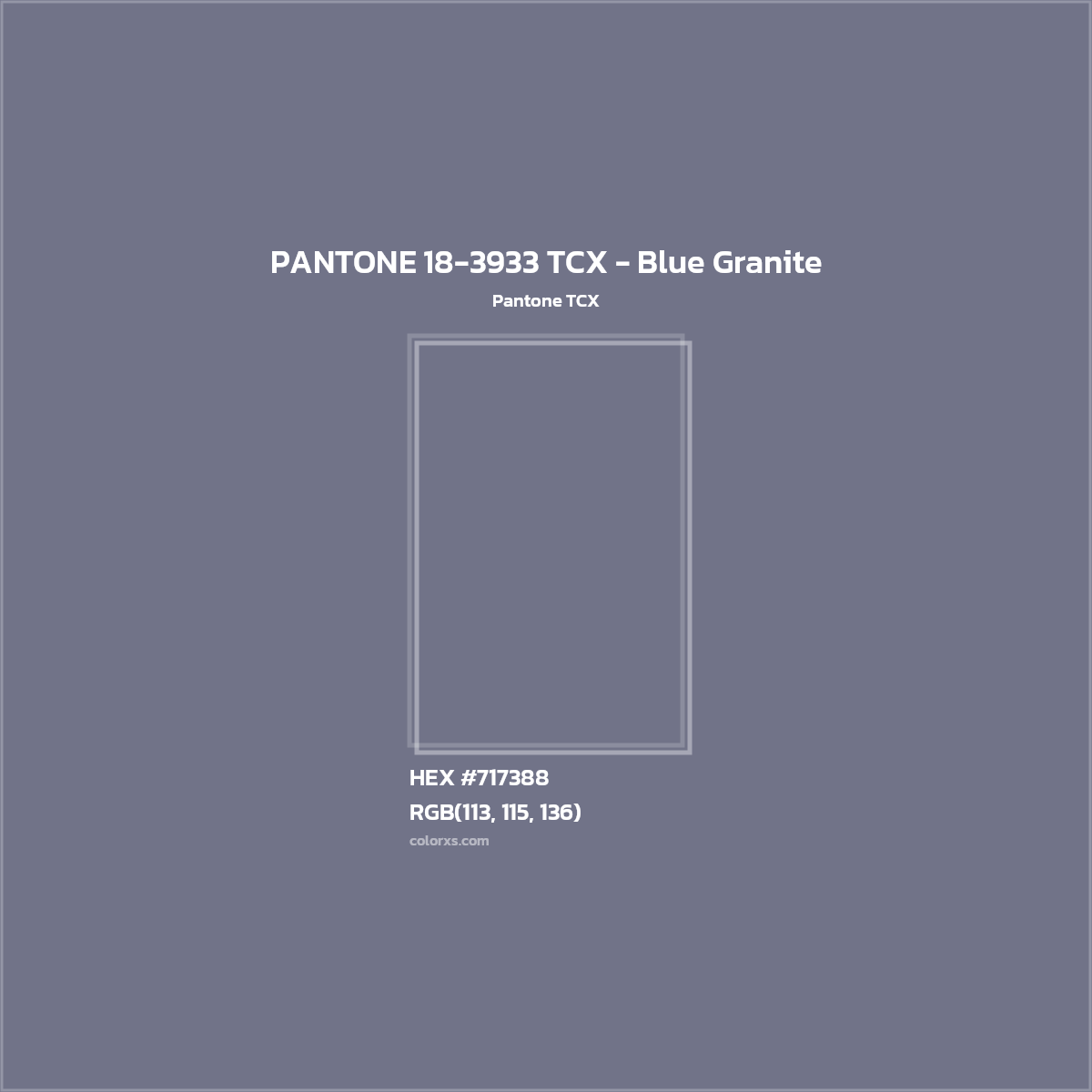 HEX #717388 PANTONE 18-3933 TCX - Blue Granite CMS Pantone TCX - Color Code