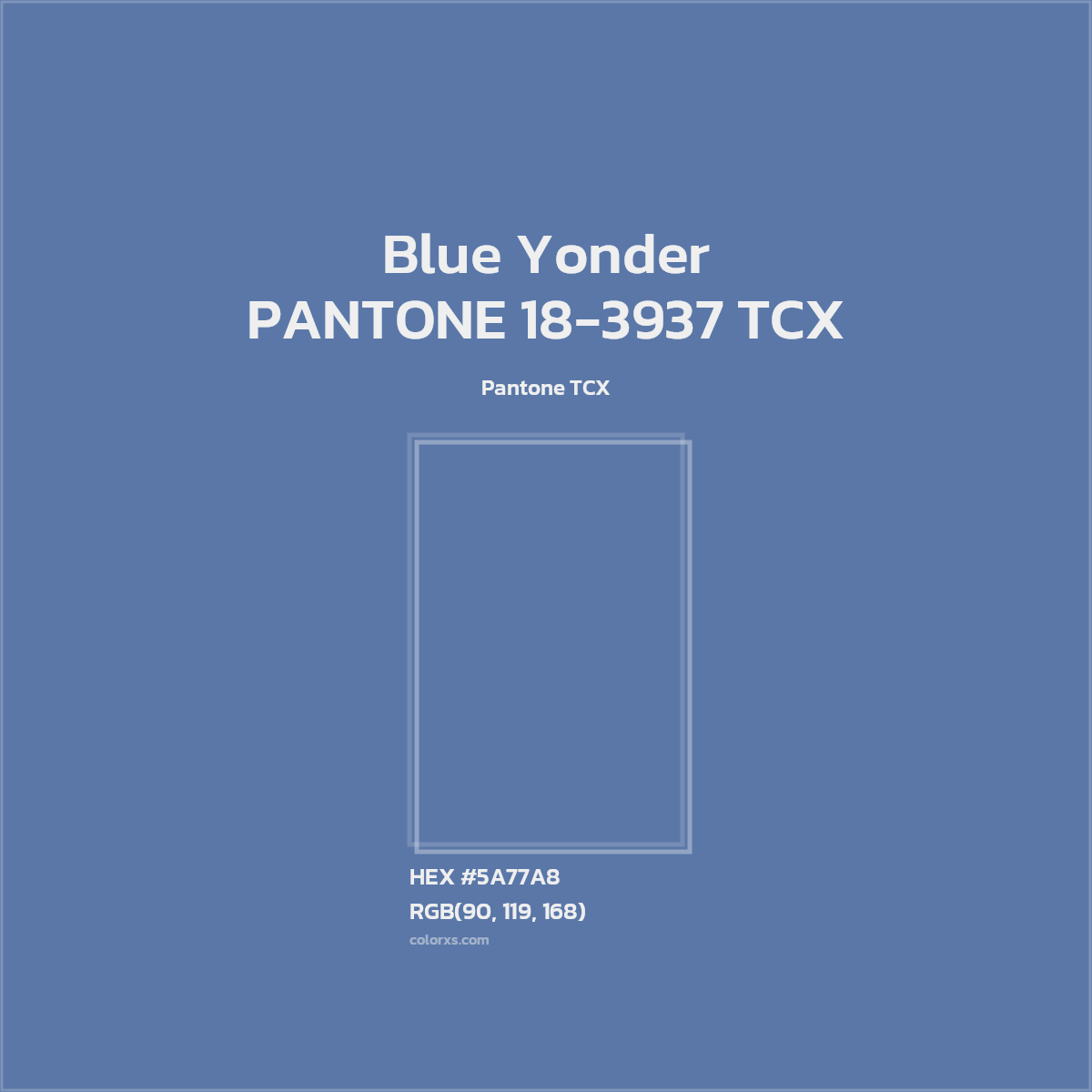 HEX #5A77A8 PANTONE 18-3937 TCX - Blue Yonder CMS Pantone TCX - Color Code