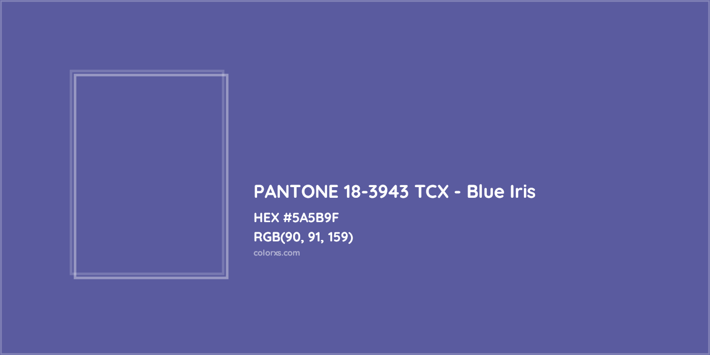 HEX #5A5B9F PANTONE 18-3943 TCX - Blue Iris CMS Pantone TCX - Color Code