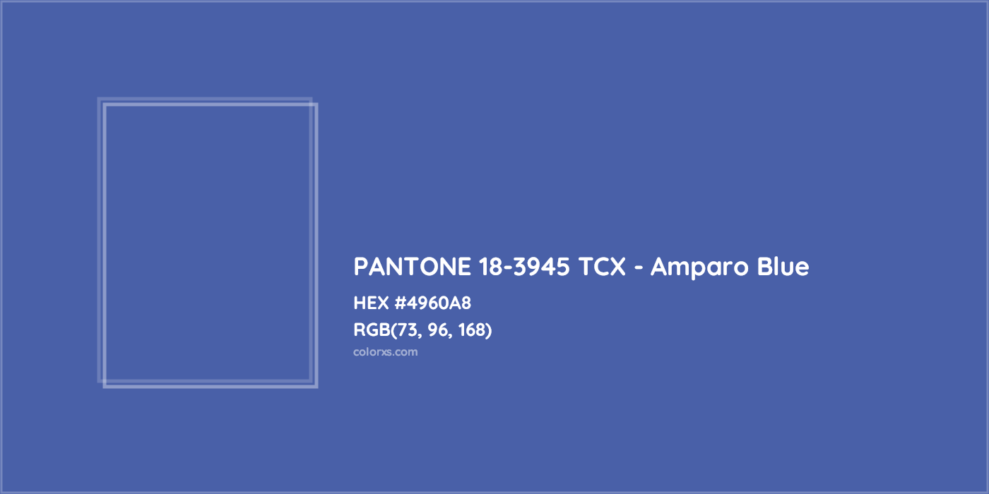HEX #4960A8 PANTONE 18-3945 TCX - Amparo Blue CMS Pantone TCX - Color Code