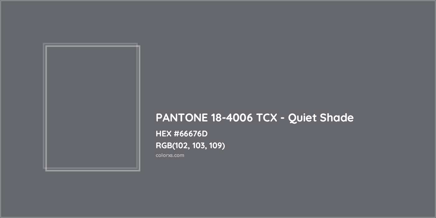 HEX #66676D PANTONE 18-4006 TCX - Quiet Shade CMS Pantone TCX - Color Code