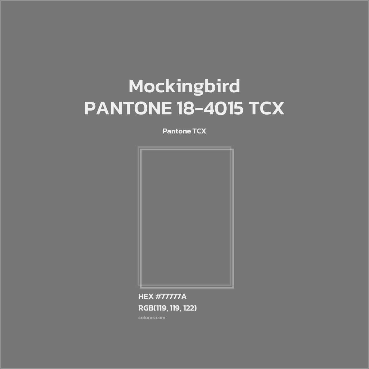 HEX #77777A PANTONE 18-4015 TCX - Mockingbird CMS Pantone TCX - Color Code