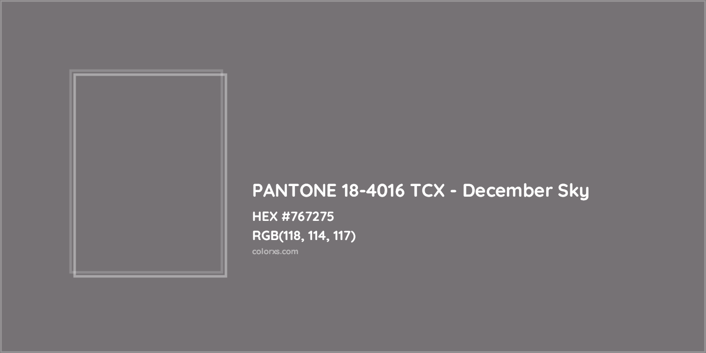 HEX #767275 PANTONE 18-4016 TCX - December Sky CMS Pantone TCX - Color Code