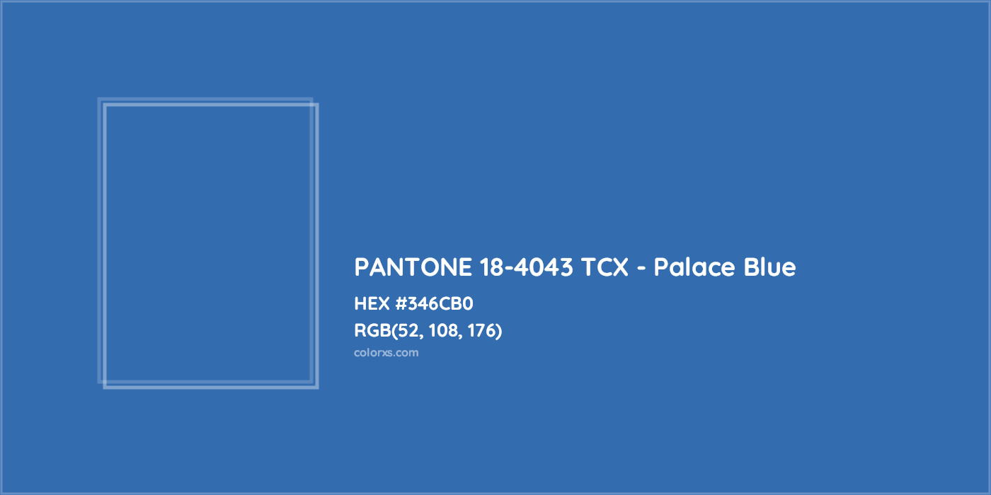 HEX #346CB0 PANTONE 18-4043 TCX - Palace Blue CMS Pantone TCX - Color Code