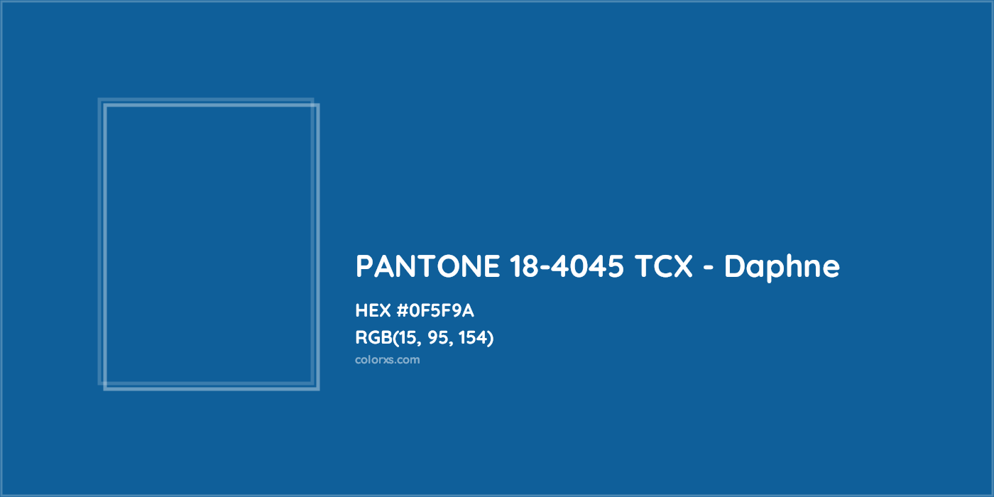 HEX #0F5F9A PANTONE 18-4045 TCX - Daphne CMS Pantone TCX - Color Code