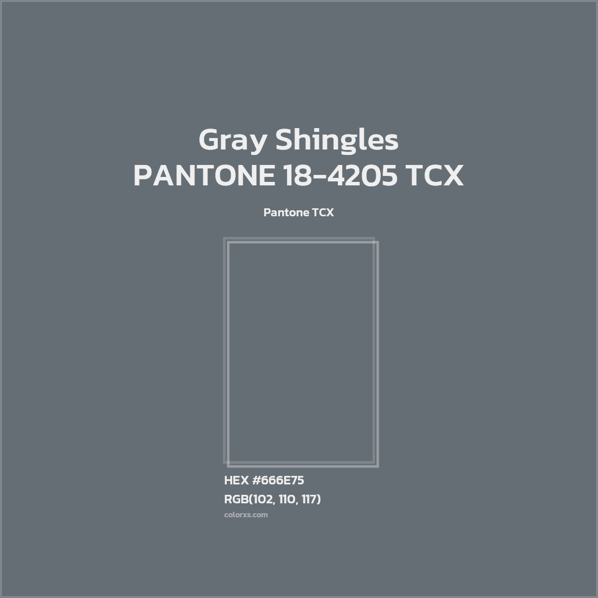 HEX #666E75 PANTONE 18-4205 TCX - Gray Shingles CMS Pantone TCX - Color Code