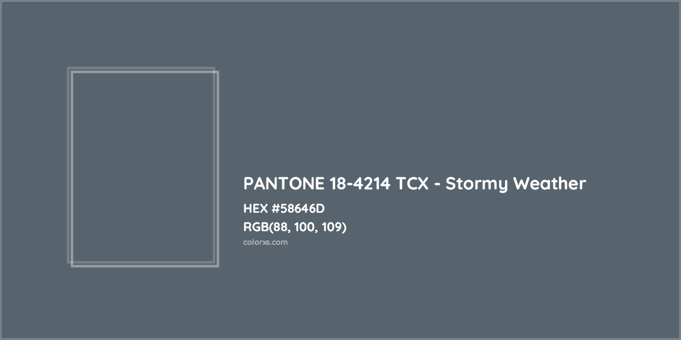 HEX #58646D PANTONE 18-4214 TCX - Stormy Weather CMS Pantone TCX - Color Code