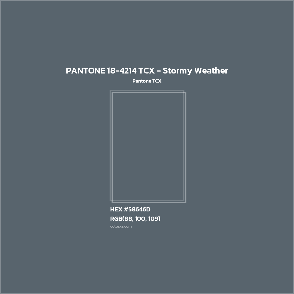 HEX #58646D PANTONE 18-4214 TCX - Stormy Weather CMS Pantone TCX - Color Code