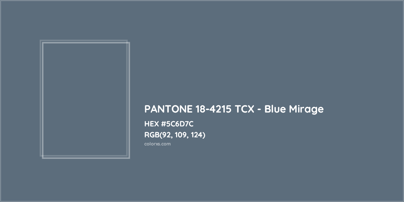 HEX #5C6D7C PANTONE 18-4215 TCX - Blue Mirage CMS Pantone TCX - Color Code