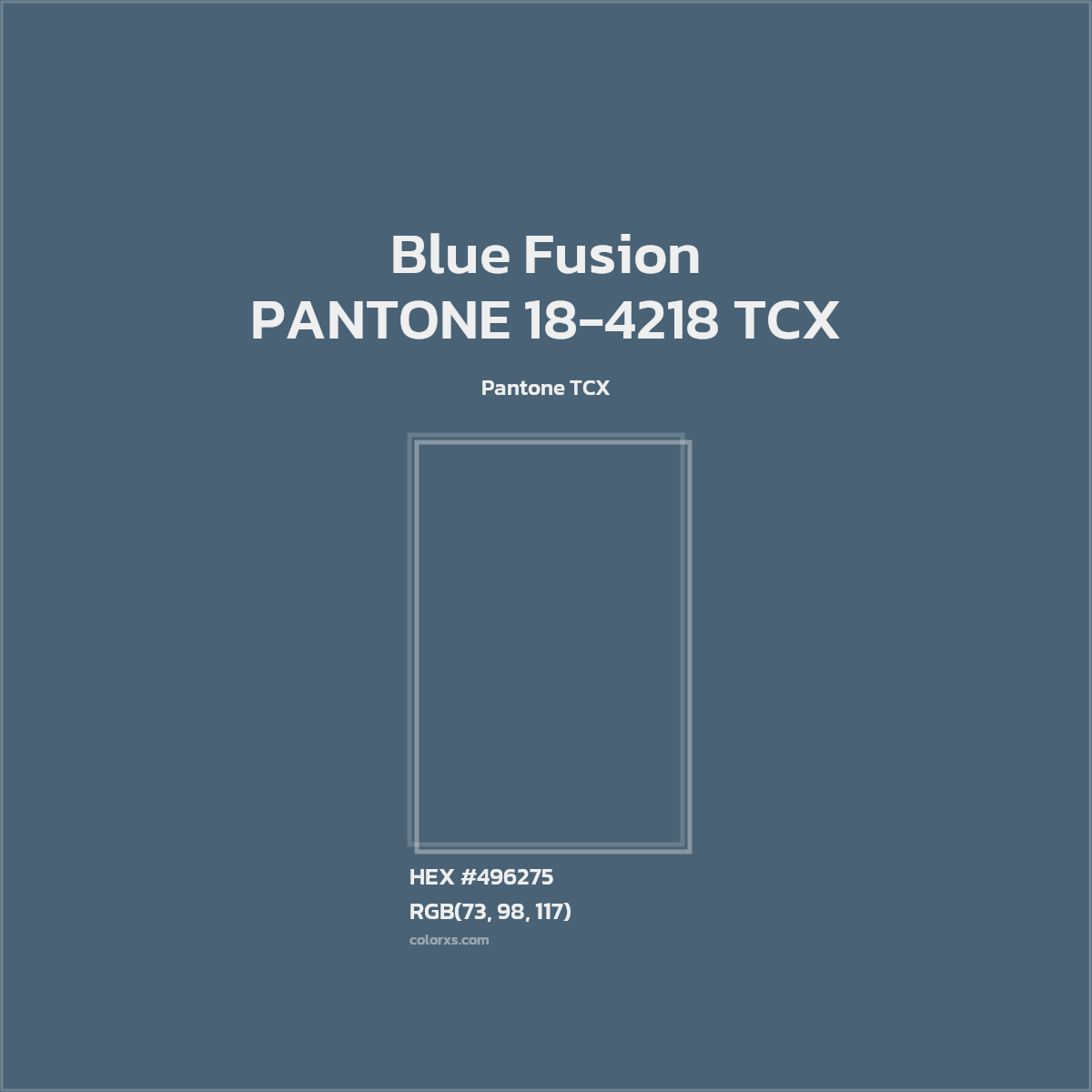 HEX #496275 PANTONE 18-4218 TCX - Blue Fusion CMS Pantone TCX - Color Code