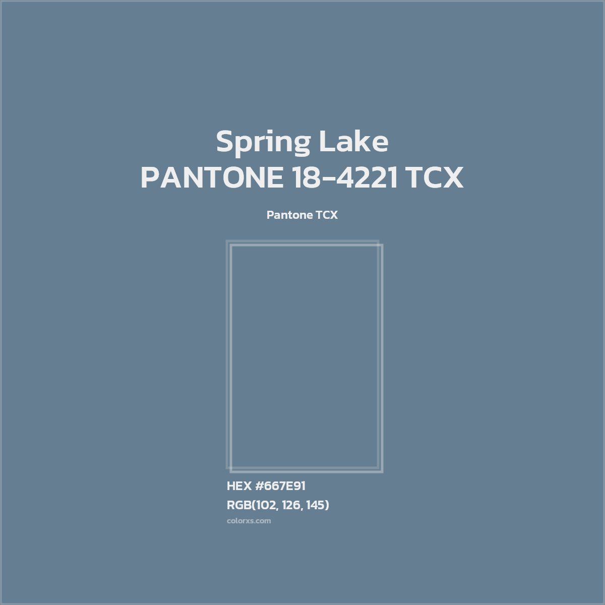 HEX #667E91 PANTONE 18-4221 TCX - Spring Lake CMS Pantone TCX - Color Code