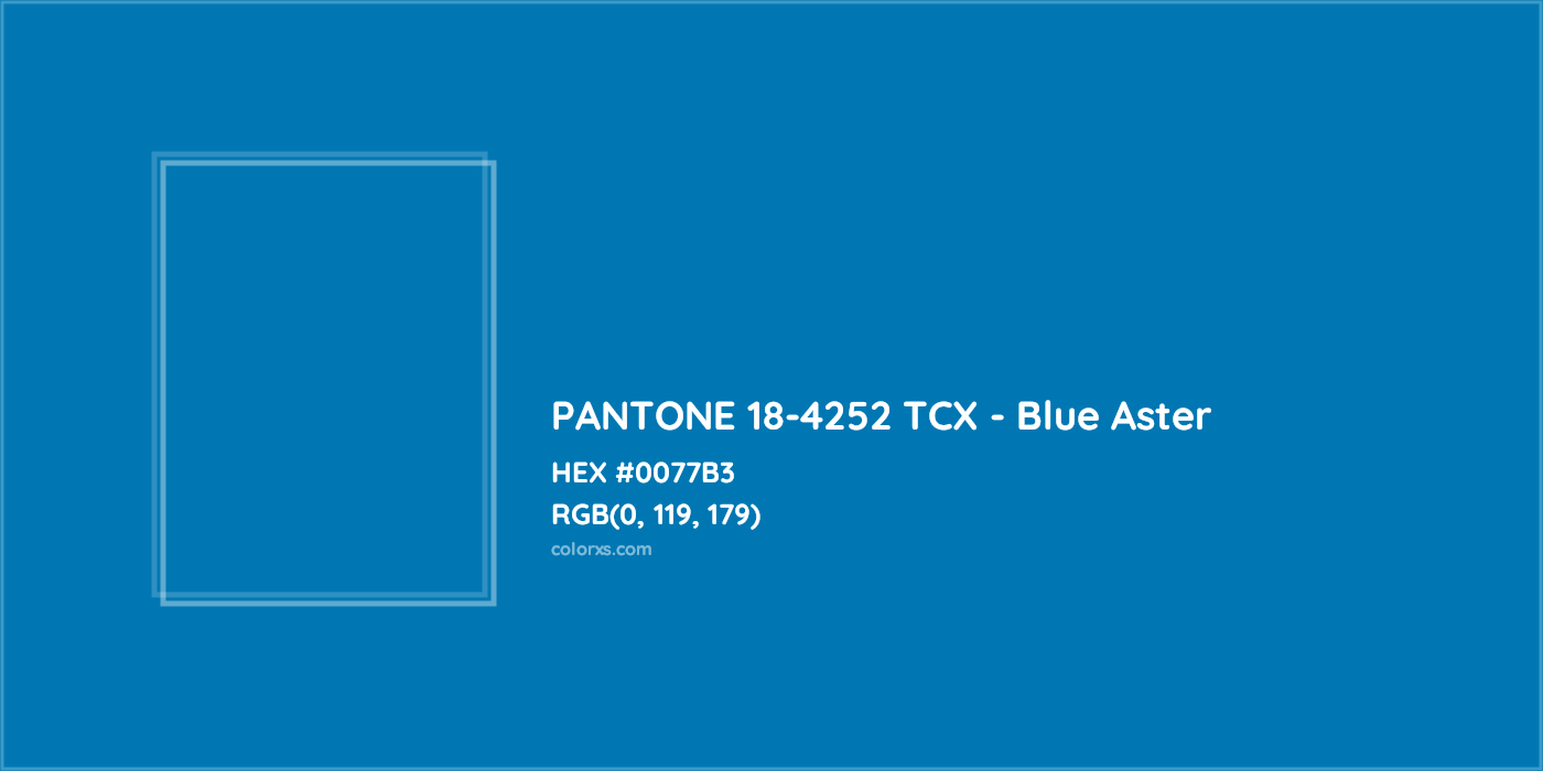 HEX #0077B3 PANTONE 18-4252 TCX - Blue Aster CMS Pantone TCX - Color Code