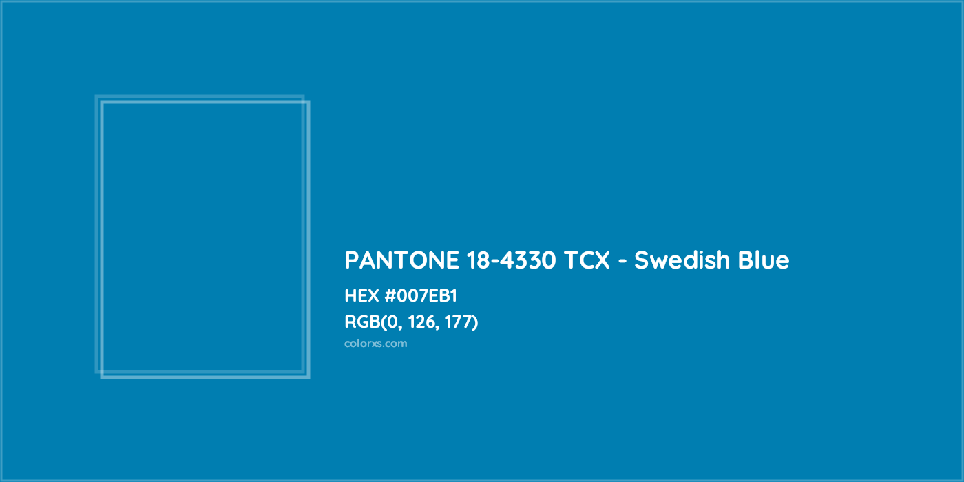 HEX #007EB1 PANTONE 18-4330 TCX - Swedish Blue CMS Pantone TCX - Color Code