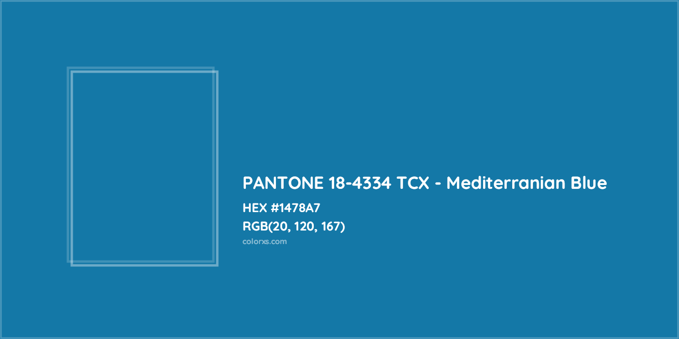 HEX #1478A7 PANTONE 18-4334 TCX - Mediterranian Blue CMS Pantone TCX - Color Code