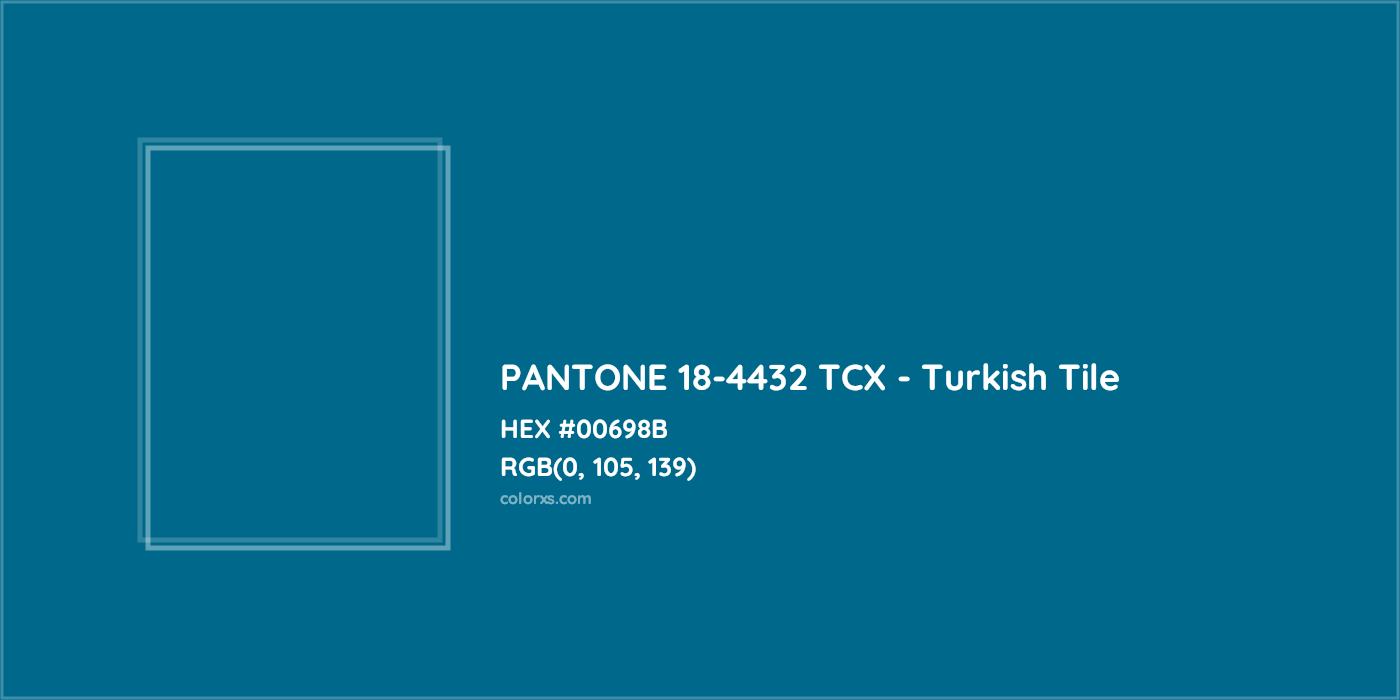 HEX #00698B PANTONE 18-4432 TCX - Turkish Tile CMS Pantone TCX - Color Code