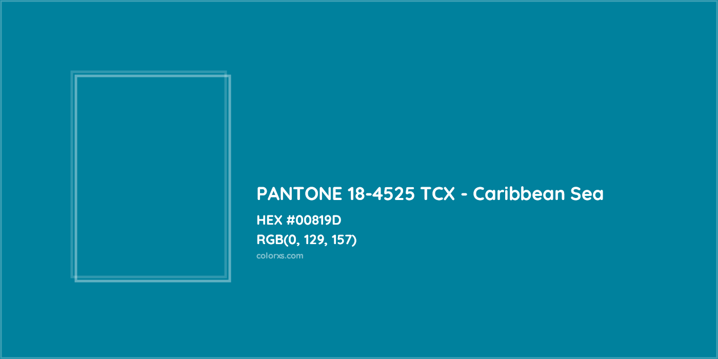 HEX #00819D PANTONE 18-4525 TCX - Caribbean Sea CMS Pantone TCX - Color Code