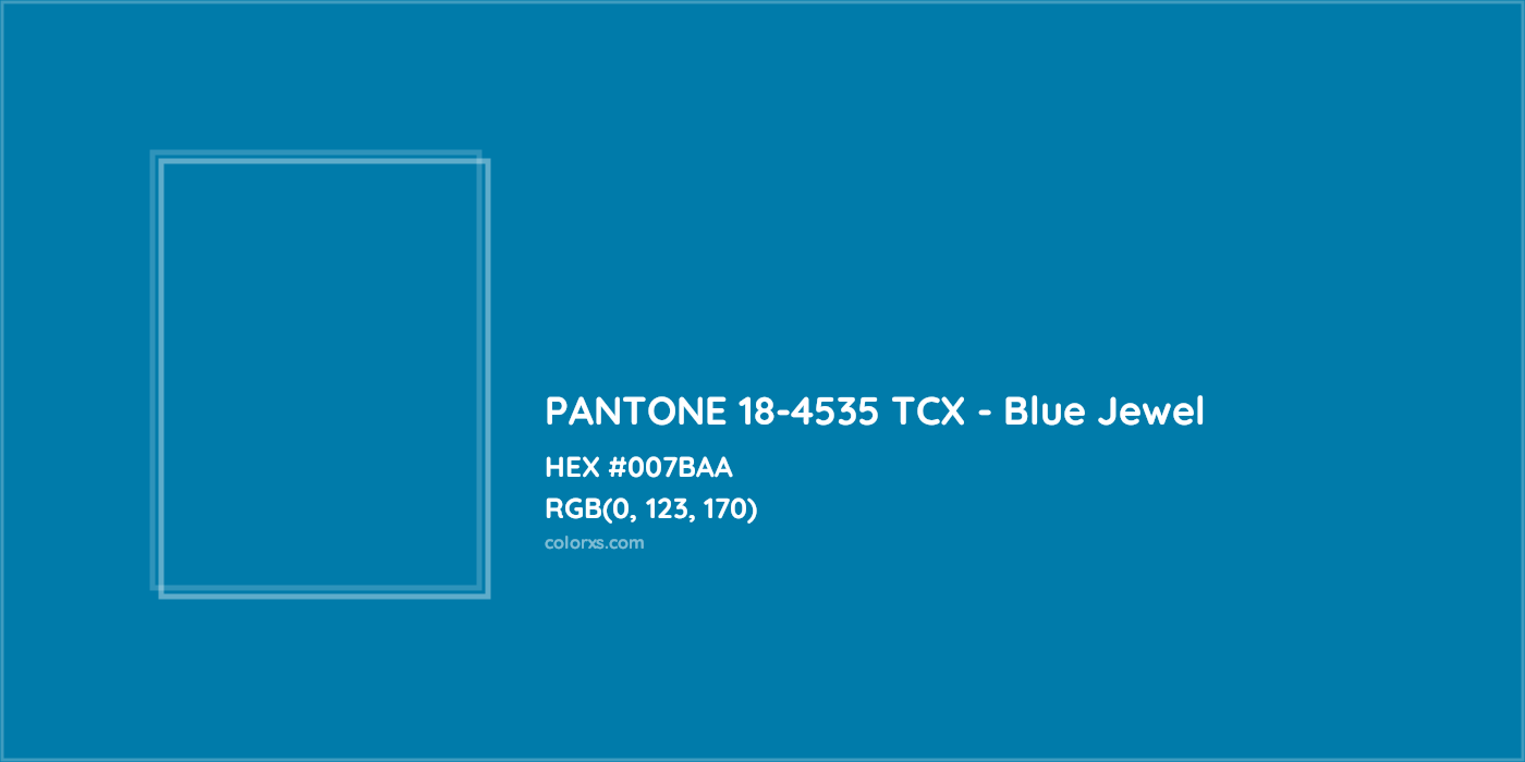 HEX #007BAA PANTONE 18-4535 TCX - Blue Jewel CMS Pantone TCX - Color Code