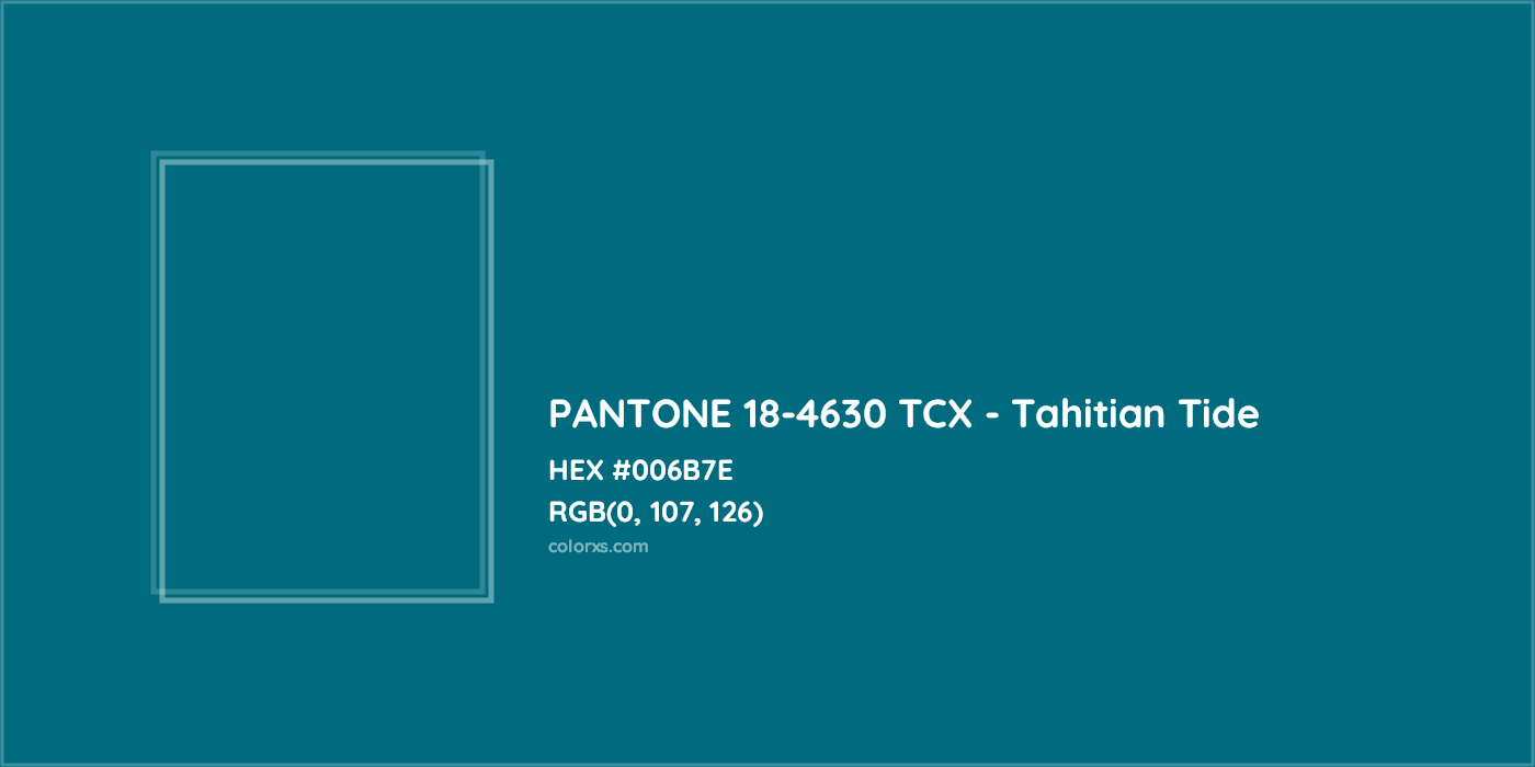 HEX #006B7E PANTONE 18-4630 TCX - Tahitian Tide CMS Pantone TCX - Color Code
