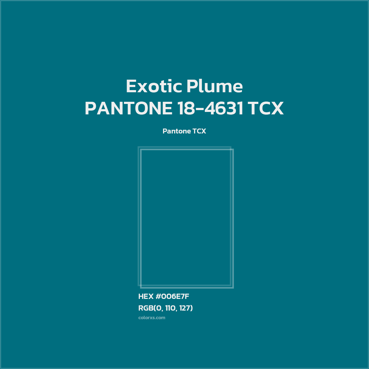 HEX #006E7F PANTONE 18-4631 TCX - Exotic Plume CMS Pantone TCX - Color Code