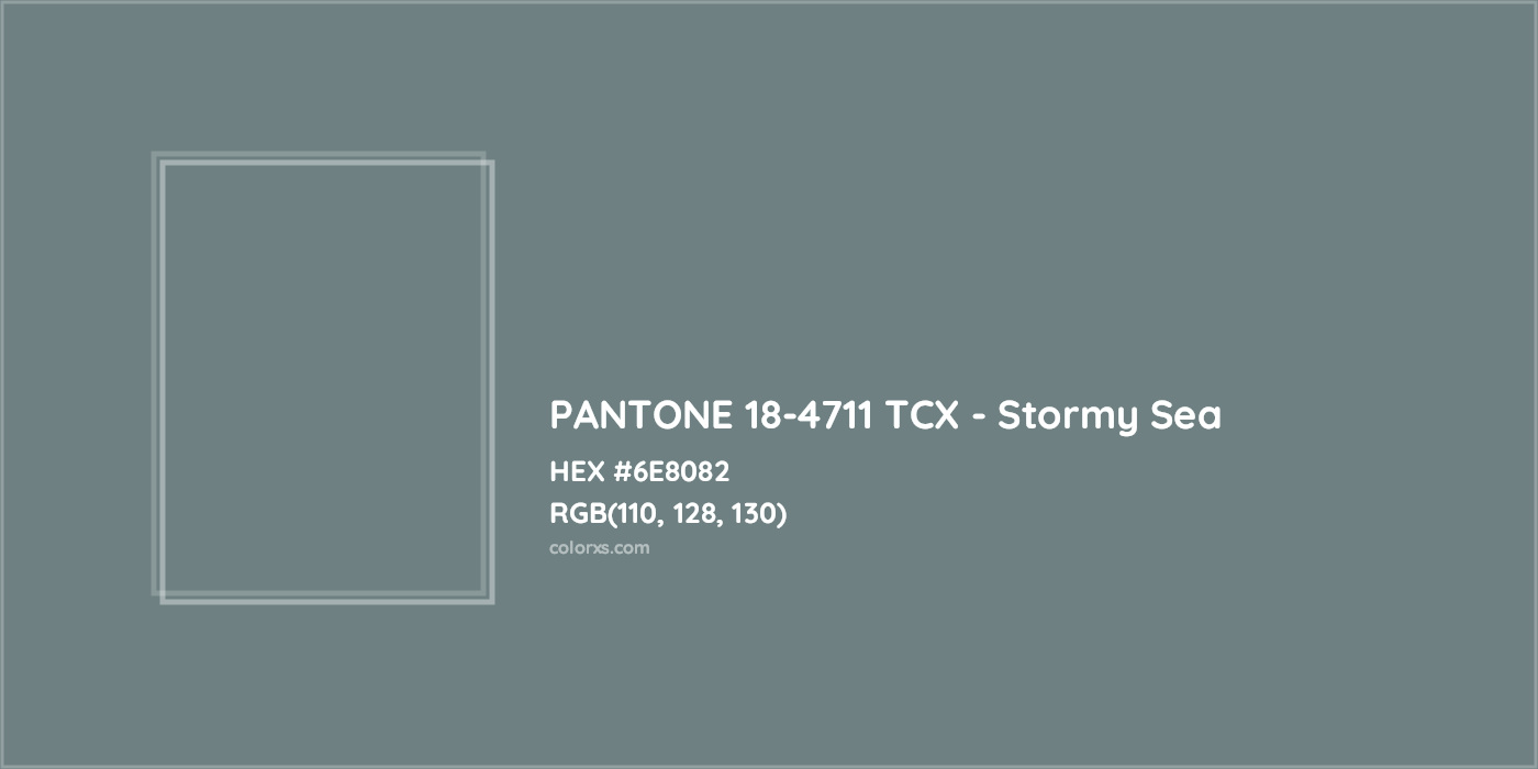 HEX #6E8082 PANTONE 18-4711 TCX - Stormy Sea CMS Pantone TCX - Color Code