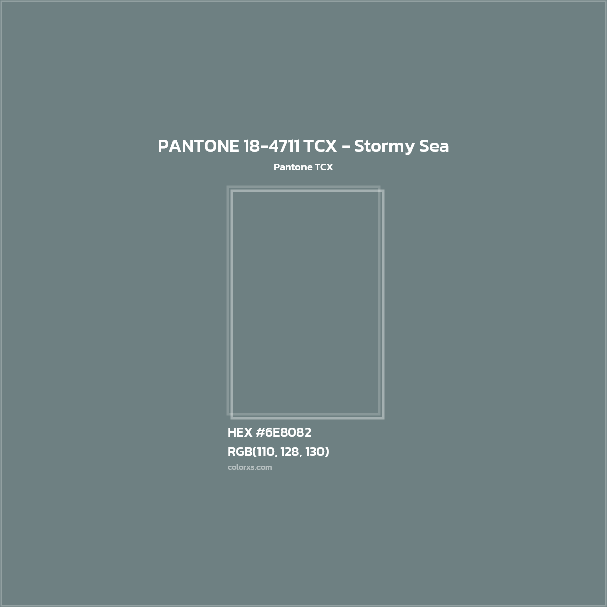 HEX #6E8082 PANTONE 18-4711 TCX - Stormy Sea CMS Pantone TCX - Color Code