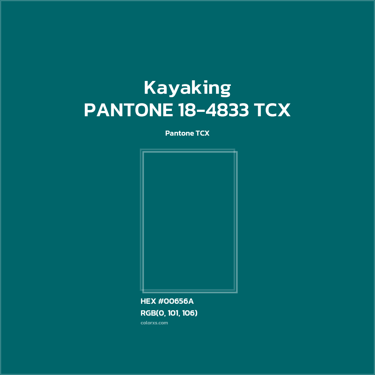 HEX #00656A PANTONE 18-4833 TCX - Kayaking CMS Pantone TCX - Color Code