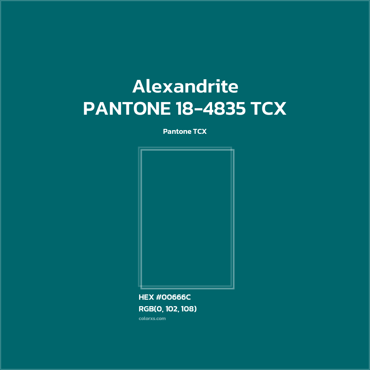 HEX #00666C PANTONE 18-4835 TCX - Alexandrite CMS Pantone TCX - Color Code