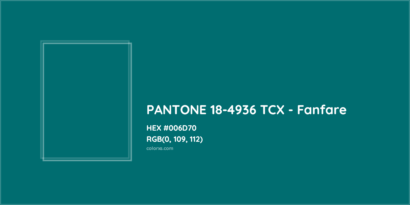 HEX #006D70 PANTONE 18-4936 TCX - Fanfare CMS Pantone TCX - Color Code