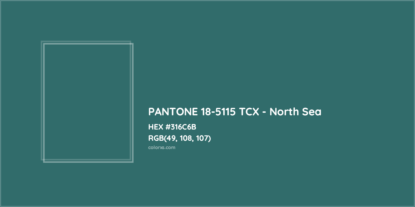 HEX #316C6B PANTONE 18-5115 TCX - North Sea CMS Pantone TCX - Color Code