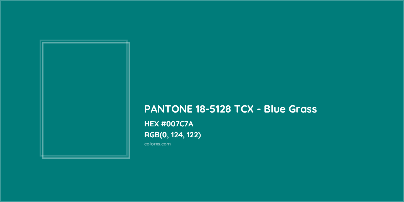 HEX #007C7A PANTONE 18-5128 TCX - Blue Grass CMS Pantone TCX - Color Code