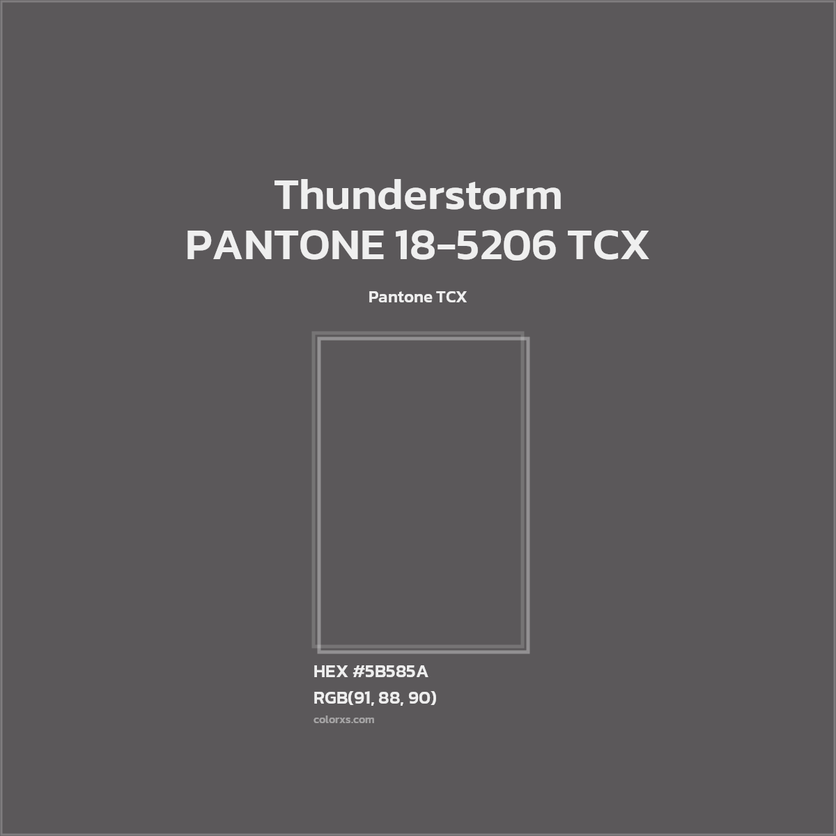 HEX #5B585A PANTONE 18-5206 TCX - Thunderstorm CMS Pantone TCX - Color Code