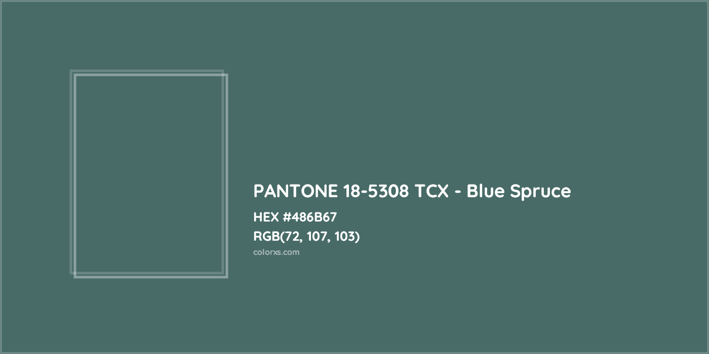 HEX #486B67 PANTONE 18-5308 TCX - Blue Spruce CMS Pantone TCX - Color Code