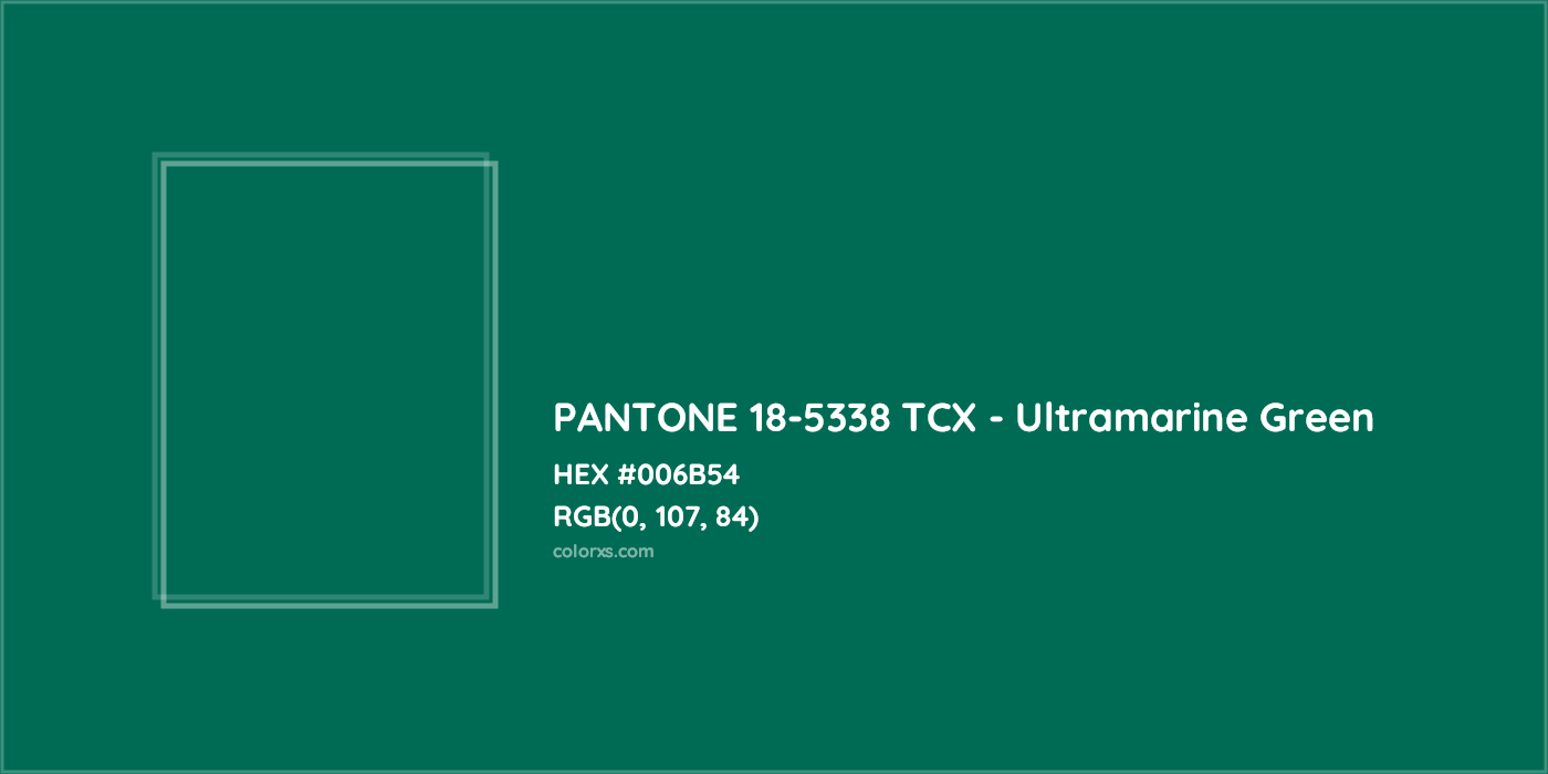 HEX #006B54 PANTONE 18-5338 TCX - Ultramarine Green CMS Pantone TCX - Color Code