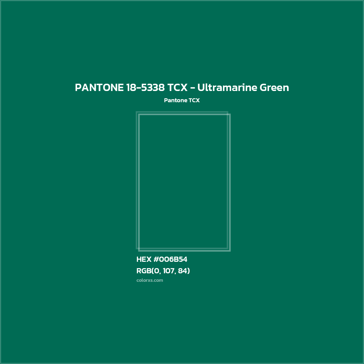 HEX #006B54 PANTONE 18-5338 TCX - Ultramarine Green CMS Pantone TCX - Color Code